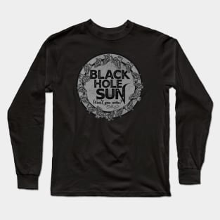 Black Hole Sun BW Long Sleeve T-Shirt